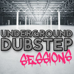 Cover of Underground Dubstep Sessions