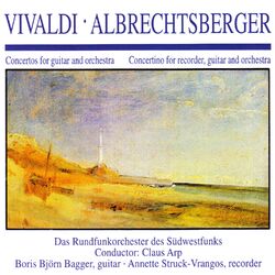 Vivaldi · Albrechtsberger: Concertos for Guitar and Orchestra · Concertino for Recorder, Guitar and