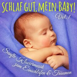 Cover of Schlaf gut, mein Baby! Vol. 1 (Einschlafmusik: Sanfte Klaviermelodien zum Einschlafen, Träumen und Entspannen für Säugling, Baby u