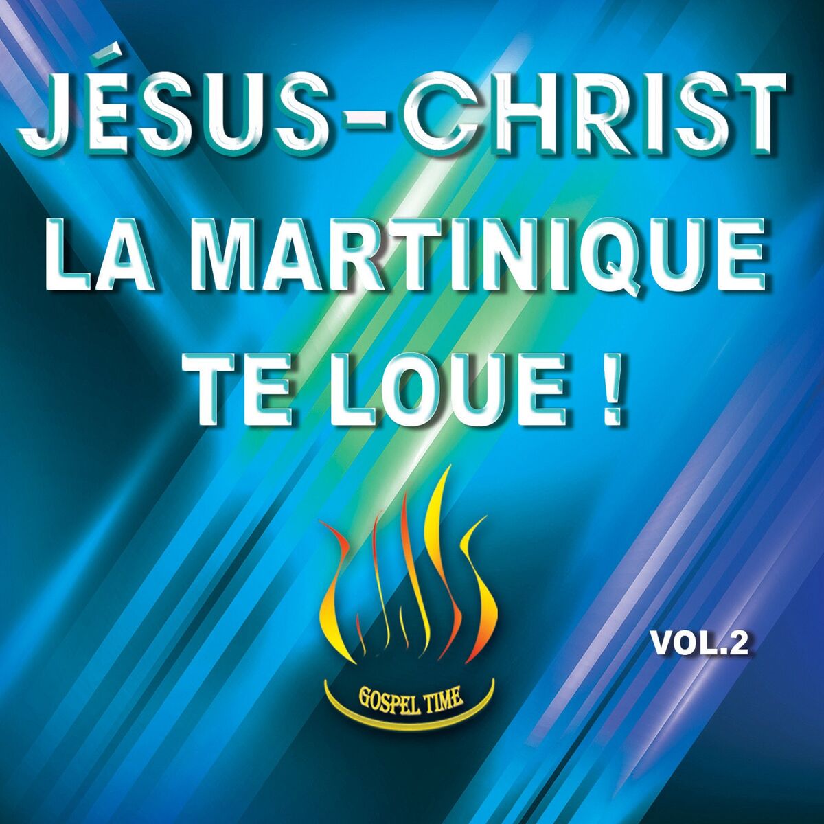 Album cover of JESUS-CHRIST LA MARTINIQUE TE LOUE! (VOL2)