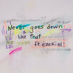 Cover of never goes down like that (ft. Ezekiel)