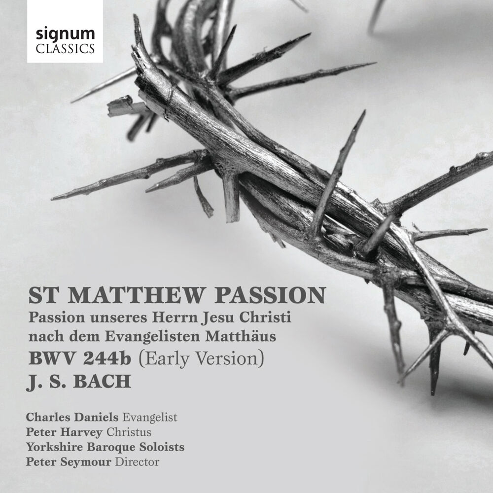 Picture of Bach: St. Matthew Passion, Passion Unseres Herrn Jesu Christi Nach Dem Evangelisten Matthäus, BWV 244b (Early Version)