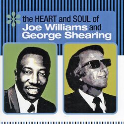 Cover of The Heart And Soul Of Joe Williams And George Shearing