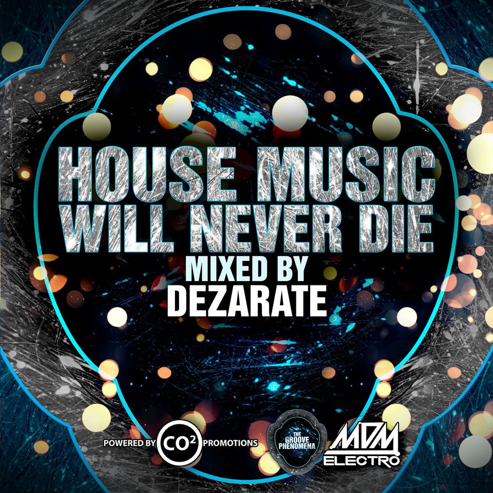 Picture of House Music Will Never Die, Vol. 1 (Mixed by Dezarate)
