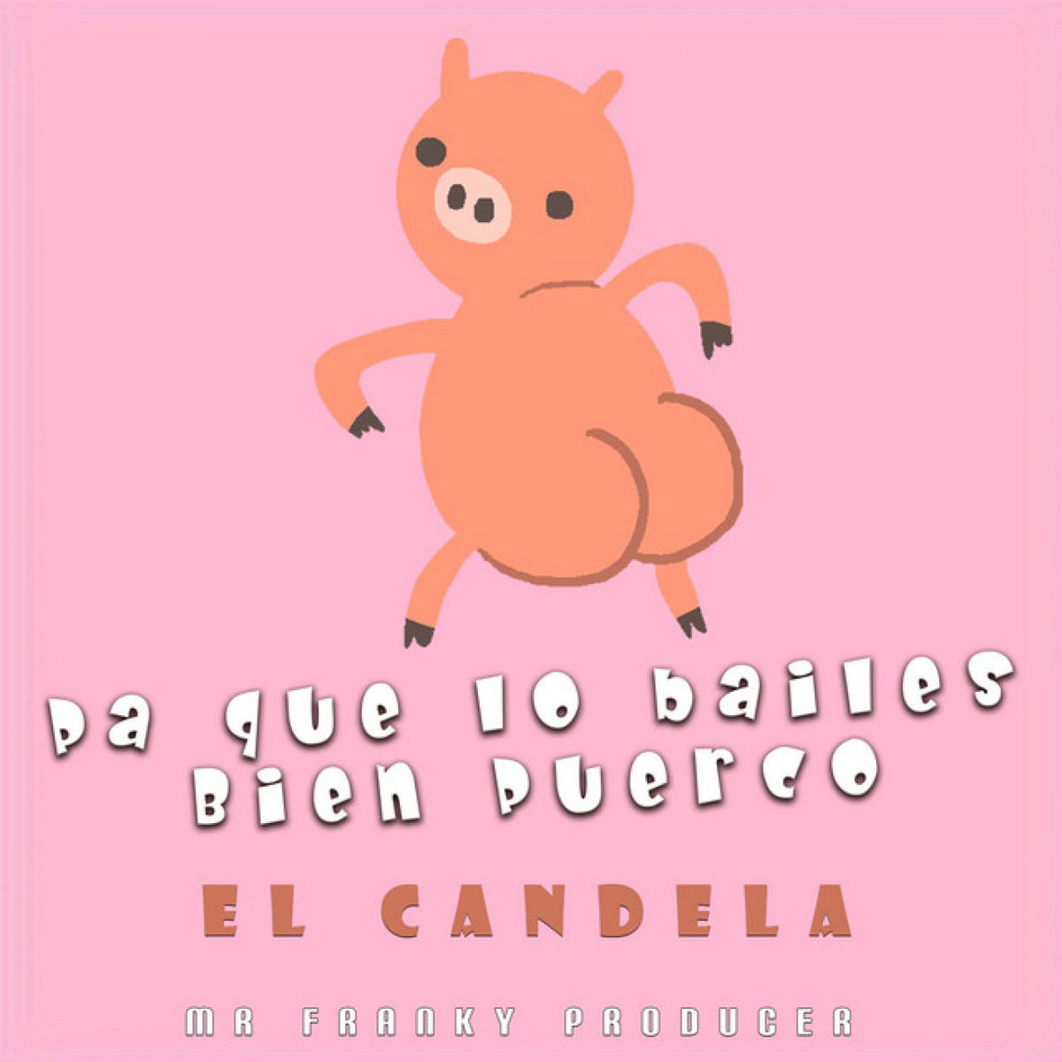 Album cover of Pa Que Lo Bailes Bien Puerco