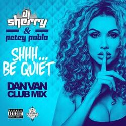 Cover of Shhh... Be Quiet (Dan Van Club Remix)