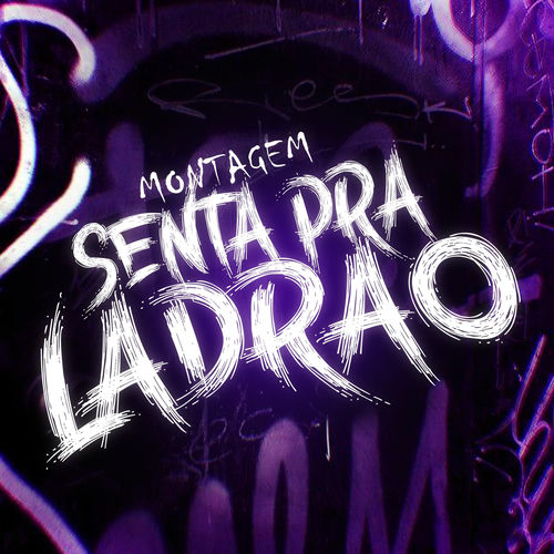 Montagem (Senta pra Ladrão)