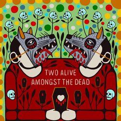 Cover of Two Alive Amongst The Dead