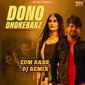 Dono Dhokebaaz (EDM BASS DJ REMIX)