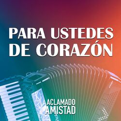 Para Ustedes De Corazón