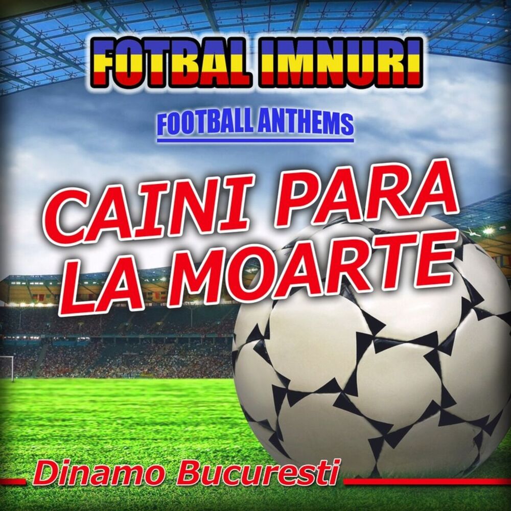Picture of Caini para la Moarte - Dinamo Bucuresti Anthems