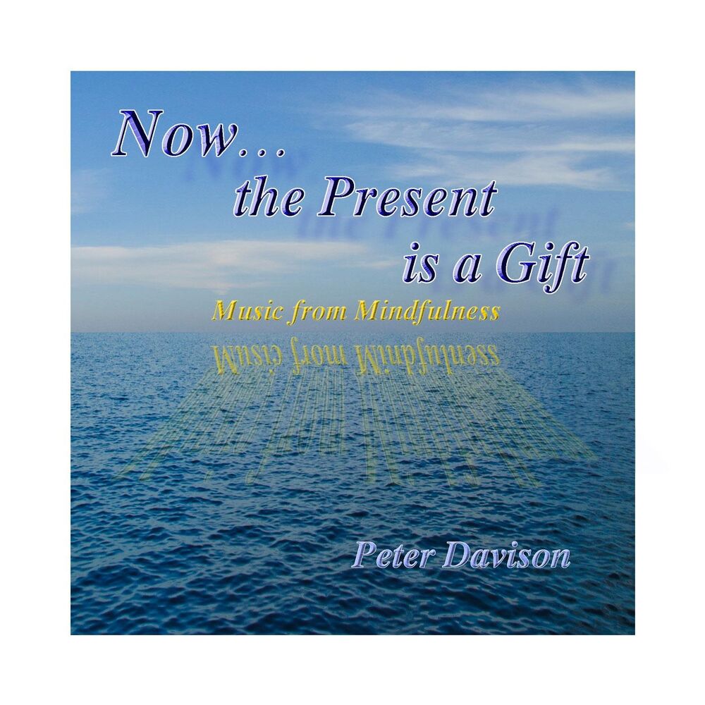 Picture of Now...the Present Is a Gift (Music from Mindfulness)