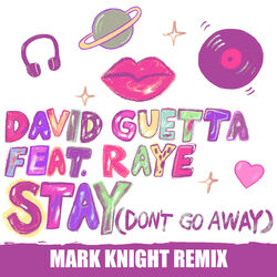 Cover of Stay (Don't Go Away) [feat. Raye] (Mark Knight Remix)