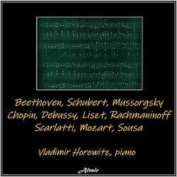 Cover of Beethoven/Schubert/Mussorgsky/Chopin/Debussy/Liszt/Rachmaninoff/Scarlatti/Mozart/Sousa (Live)