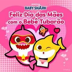 Feliz Dia das Mães Com o Bebê Tubarão