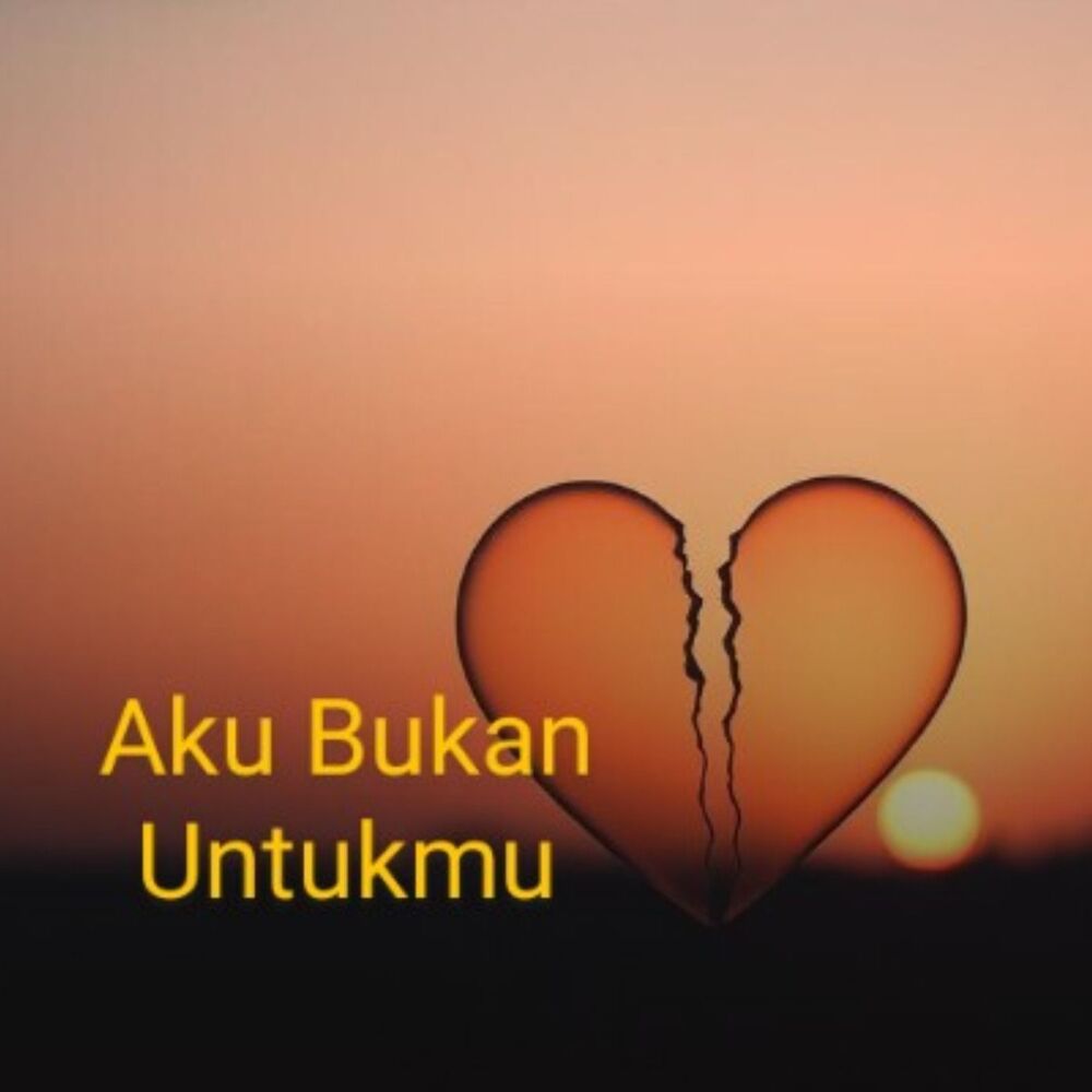 Picture of Aku Bukan Untukmu