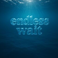 endless wait