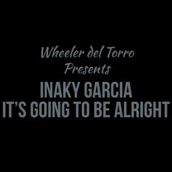 Cover of Wheeler Del Torro Presents It's Going To Be Alright
