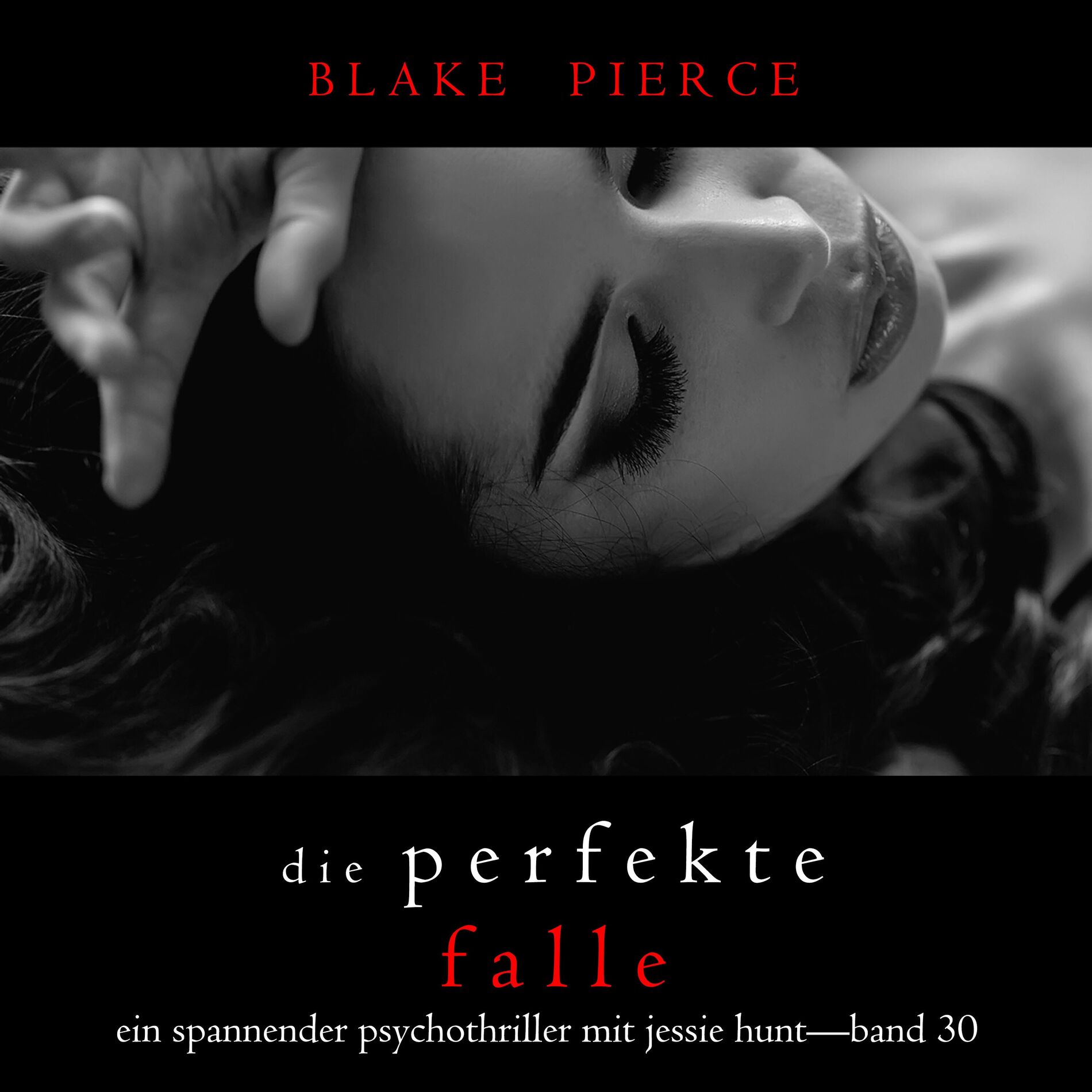 Album cover of Die Perfekte Falle (Ein spannender Psychothriller mit Jessie Hunt—Band Dreißig)