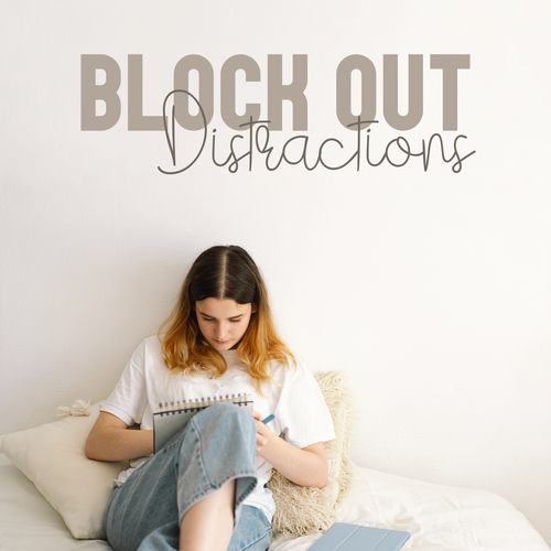 Block Out Distractions: Train Your Mind to be Focused - Exam Study ...