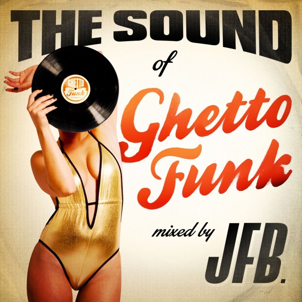 Picture of The Sound of Ghetto Funk (Mixed by JFB)