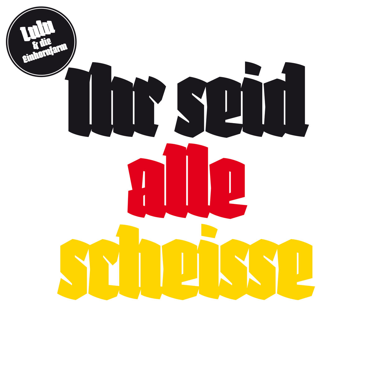 Album cover of Ihr seid alle scheisse