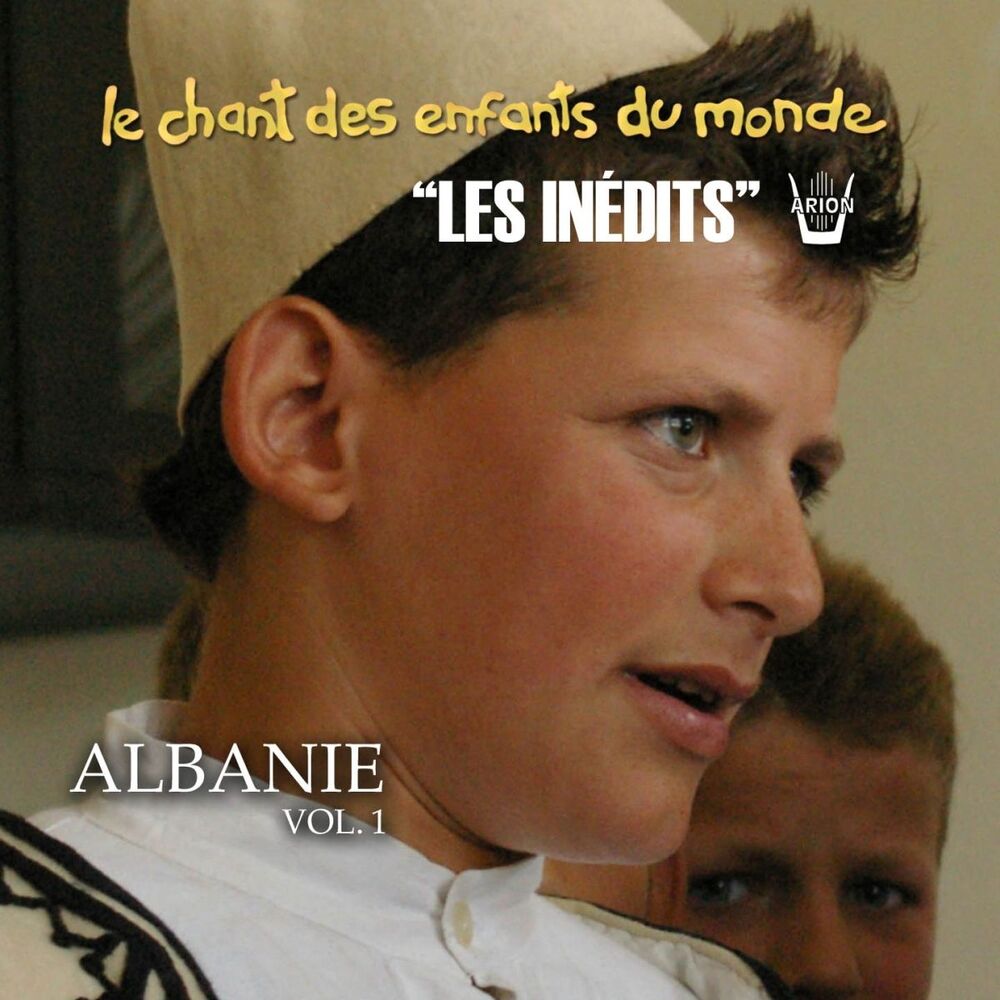 Picture of Les inédits: Chant des enfants du monde: Albanie, vol. 1