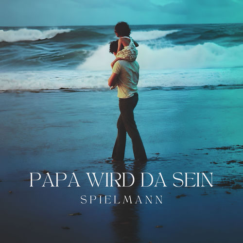 Papa wird da sein