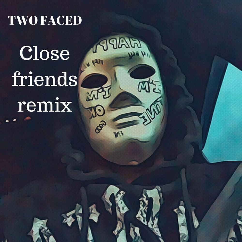 Album artwork for Close Friends (Remix) by Two Faced