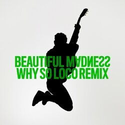 Cover of Beautiful Madness (Why So Loco Remix)