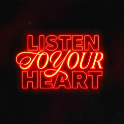 Listen To Your Heart