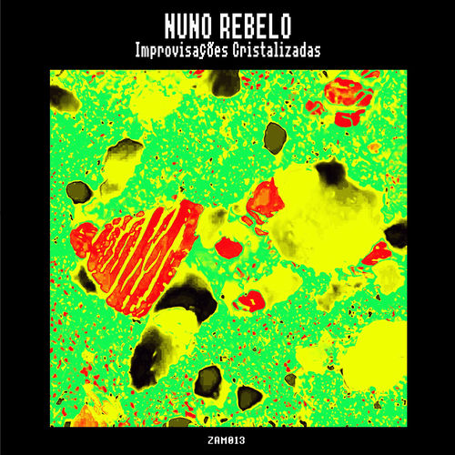 Nuno Rebelo - Improvisações Cristalizadas | Deezer