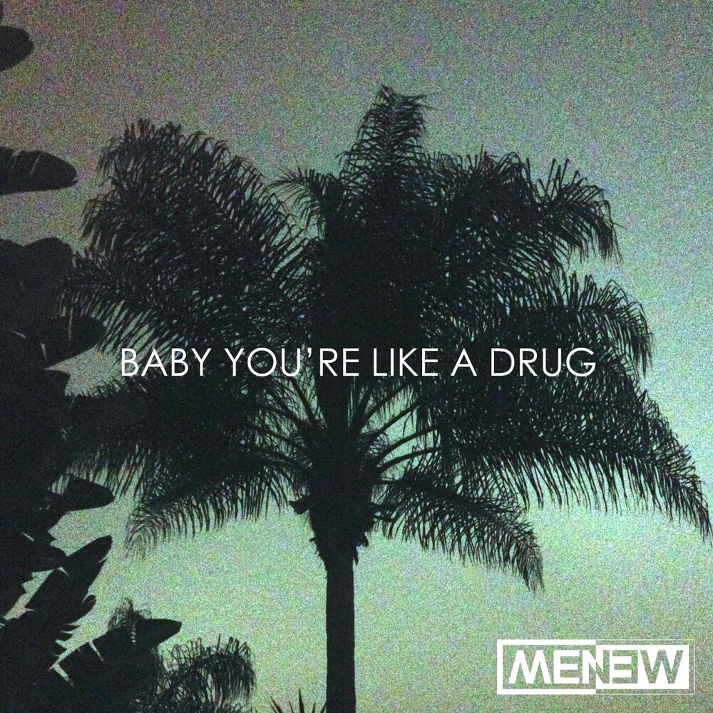 Picture of Baby You're Like a Drug