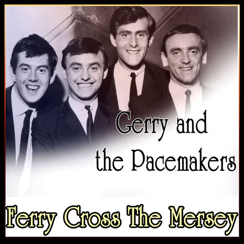 Gerry And The Pacemakers - Gerry and the Pacemakers - Ferry Cross