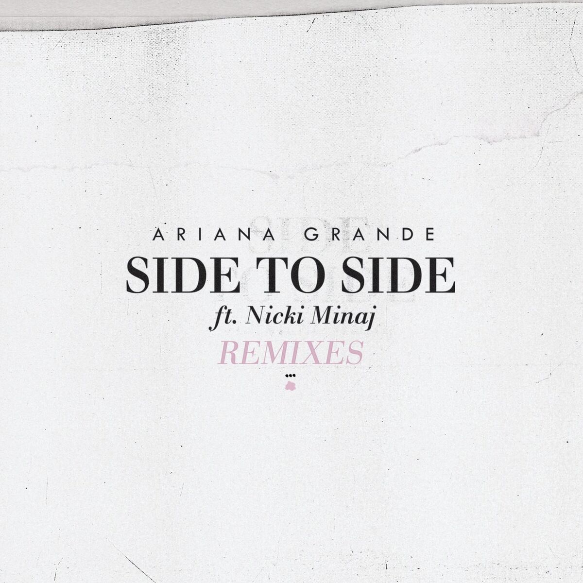 Album cover of Side To Side (Remixes)