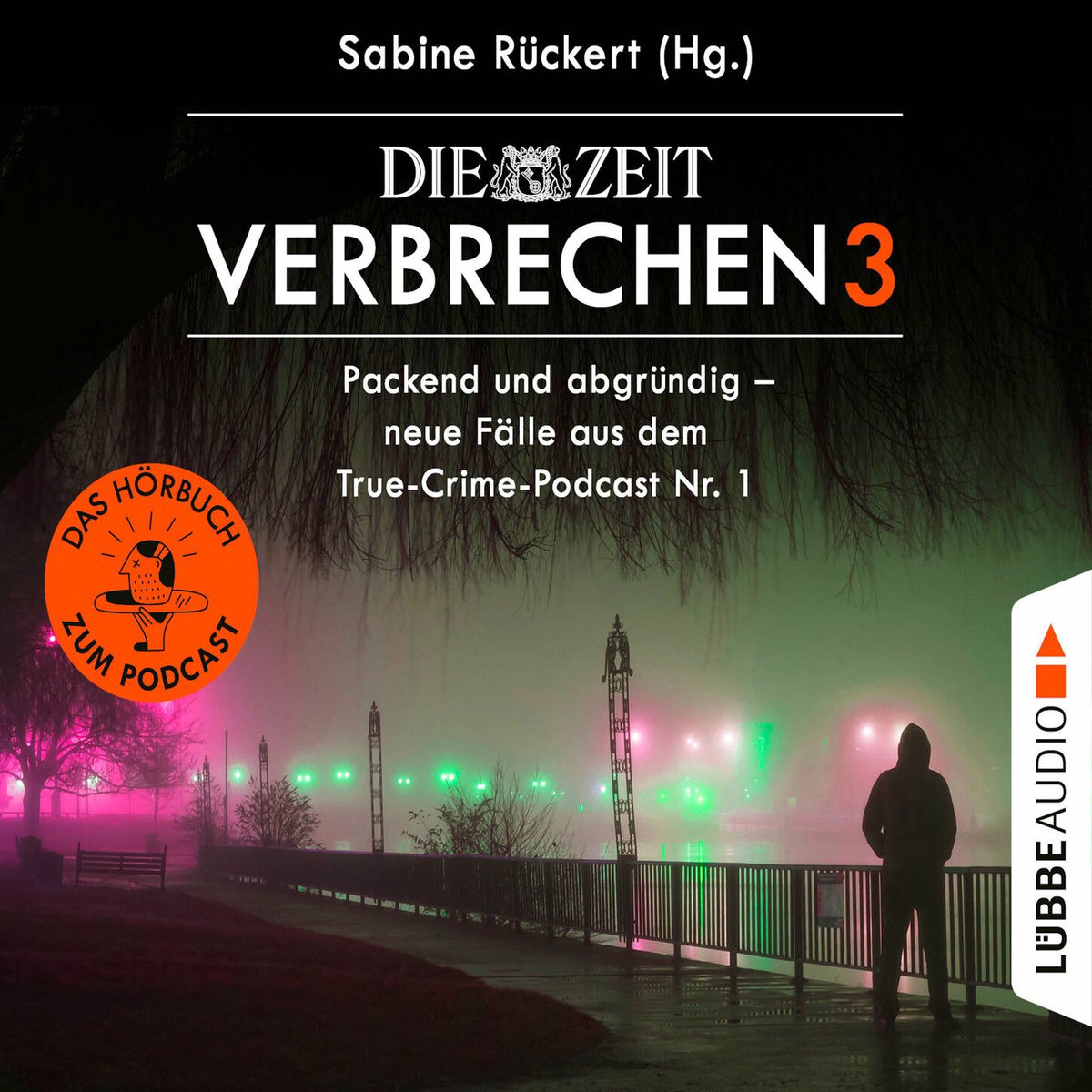 Album cover of ZEIT Verbrechen, Vol. 3: Packend und abgründig - neue Fälle aus dem True-Crime-Podcast Nr. 1 (Ungekürzt)
