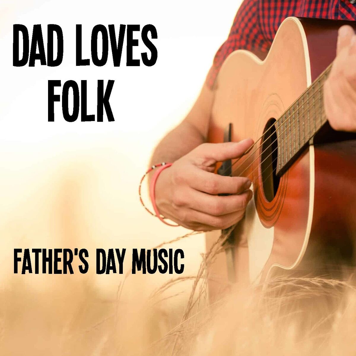 Album cover of Dad Loves Folk Father's Day Music