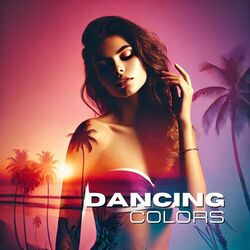 Cover of Dancing Colors: Hypnotic Spell of Sundown (Sunset Chill Out Mix)