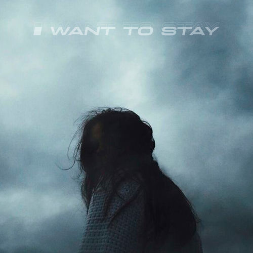 i want to stay