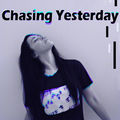 Chasing Yesterday
