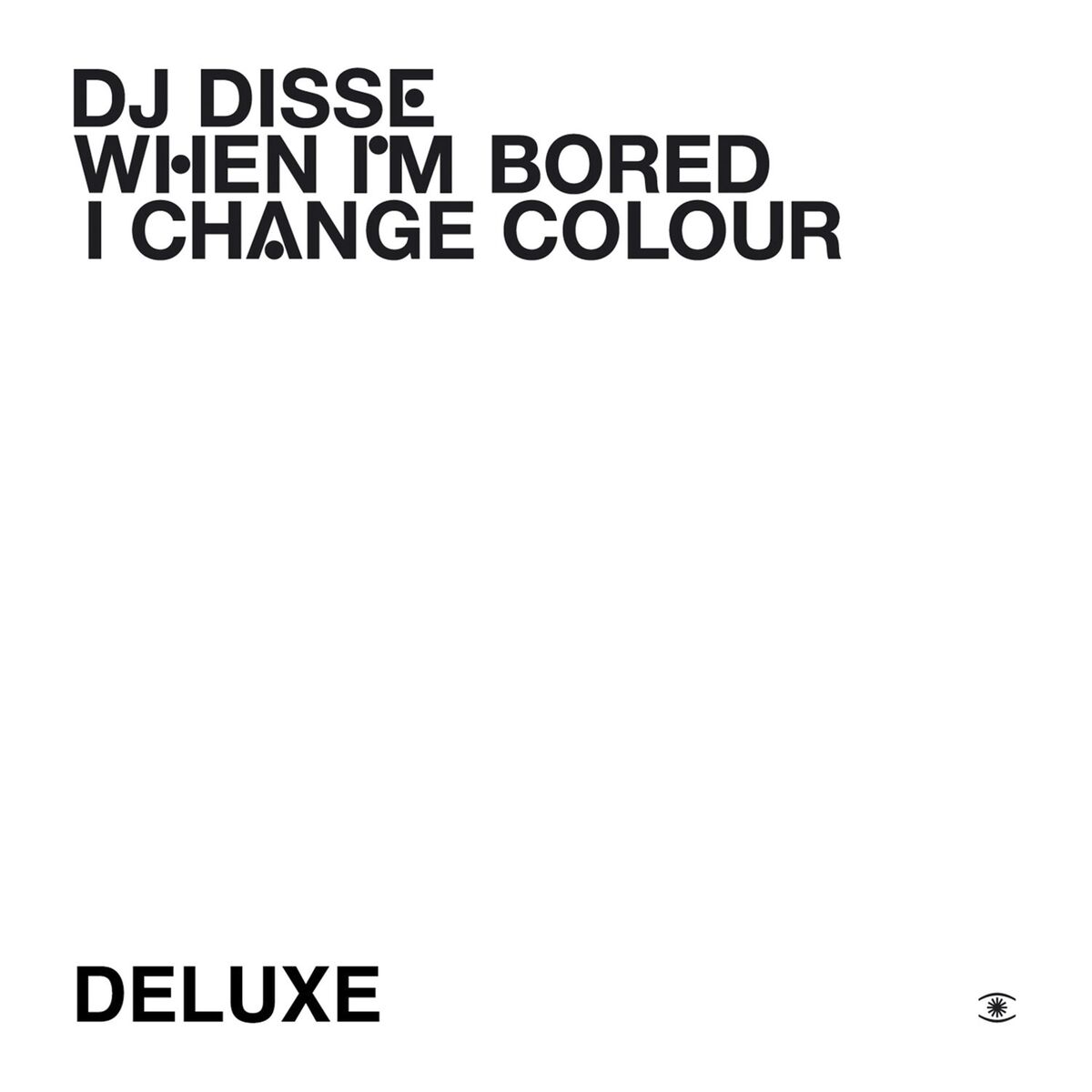 Album cover of When I'm Bored I Change Colour (Deluxe)