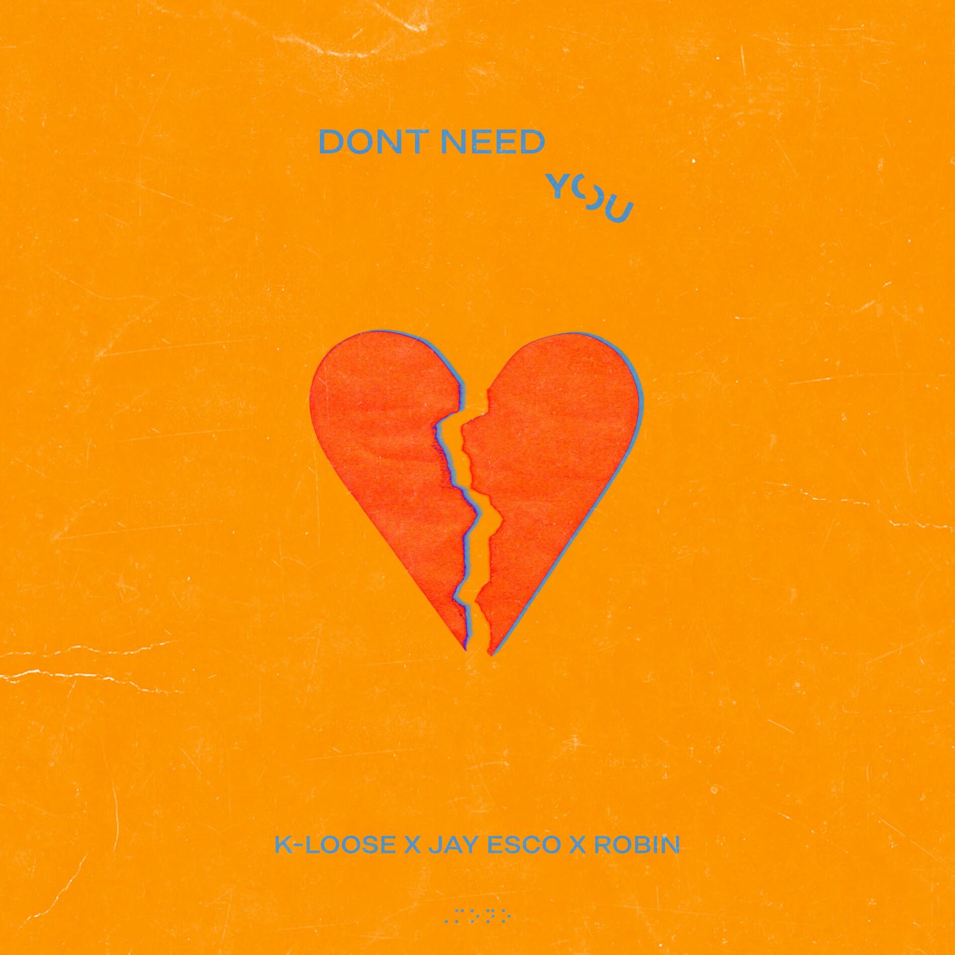 Album cover of Don't Need You (feat. Jay Esco & Robin)