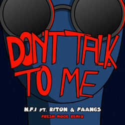 Cover of Don't Talk To Me (feat. Riton) (Fresh Mode Remix)