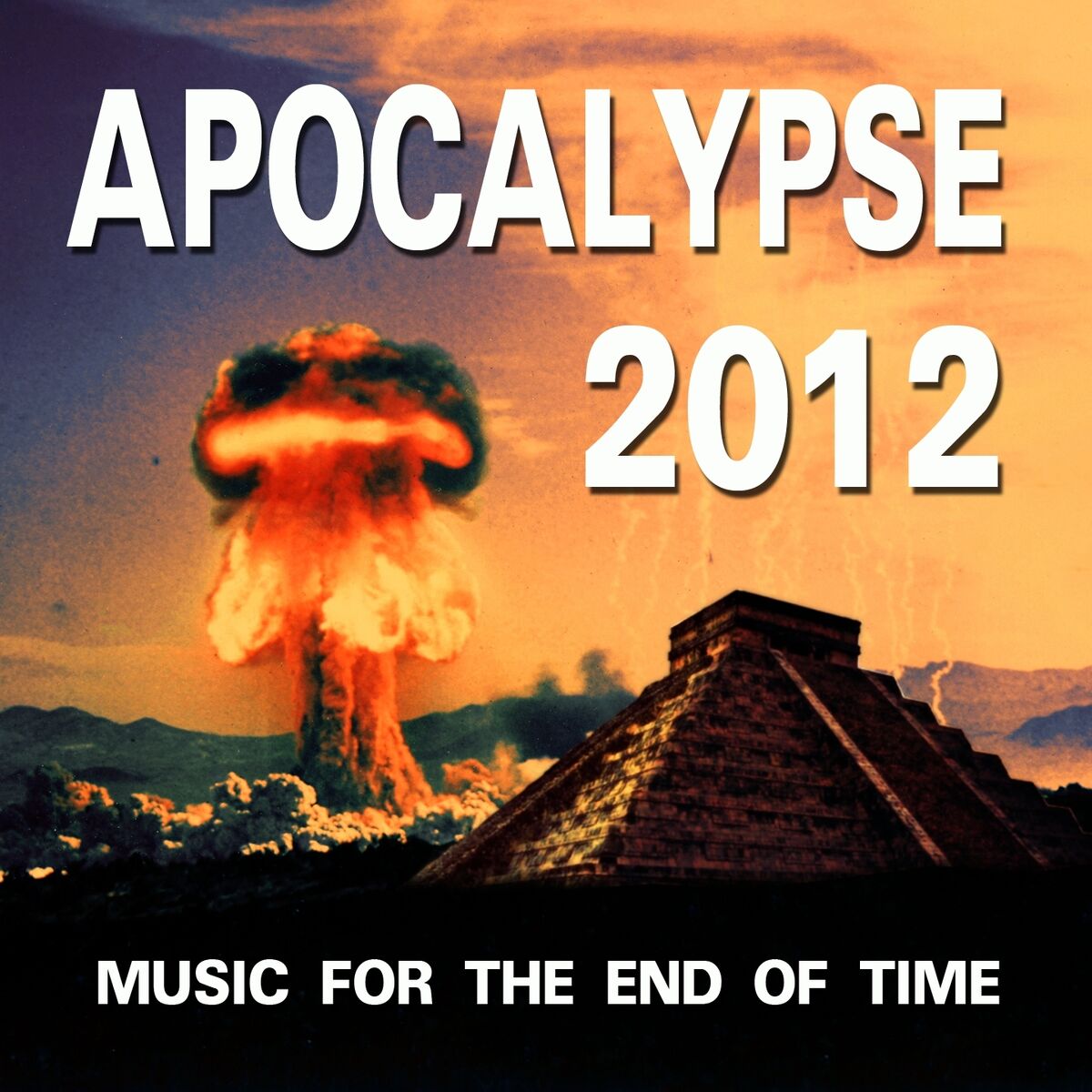 Album cover of Apocalypse 2012 (Music for the End of Time)