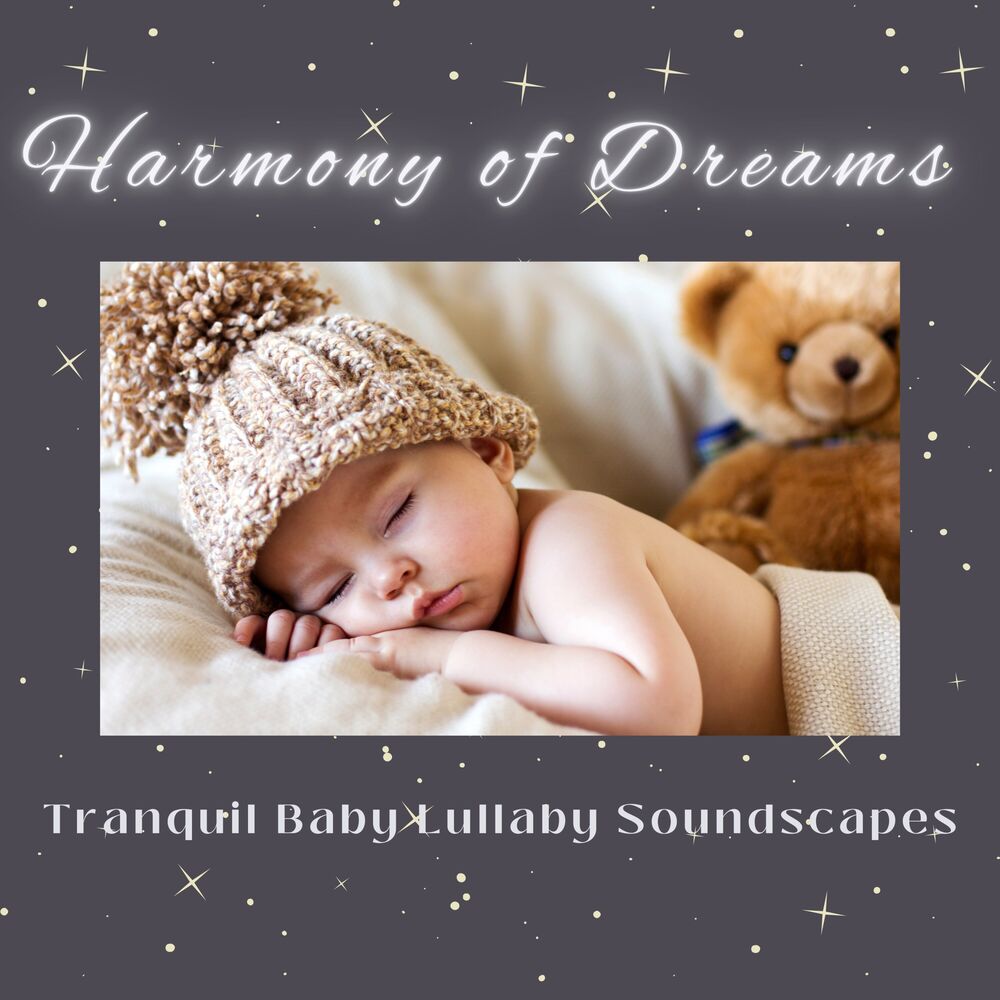 Picture of Harmony of Dreams - Tranquil Baby Lullaby Soundscapes