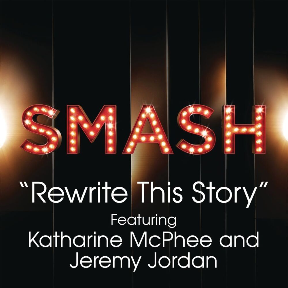 Picture of Rewrite This Story (SMASH Cast Version) (feat. Katharine McPhee & Jeremy Jordan)