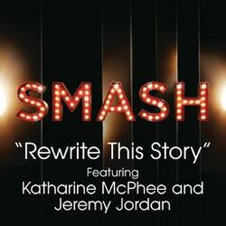 Cover of Rewrite This Story (SMASH Cast Version) (feat. Katharine McPhee & Jeremy Jordan)