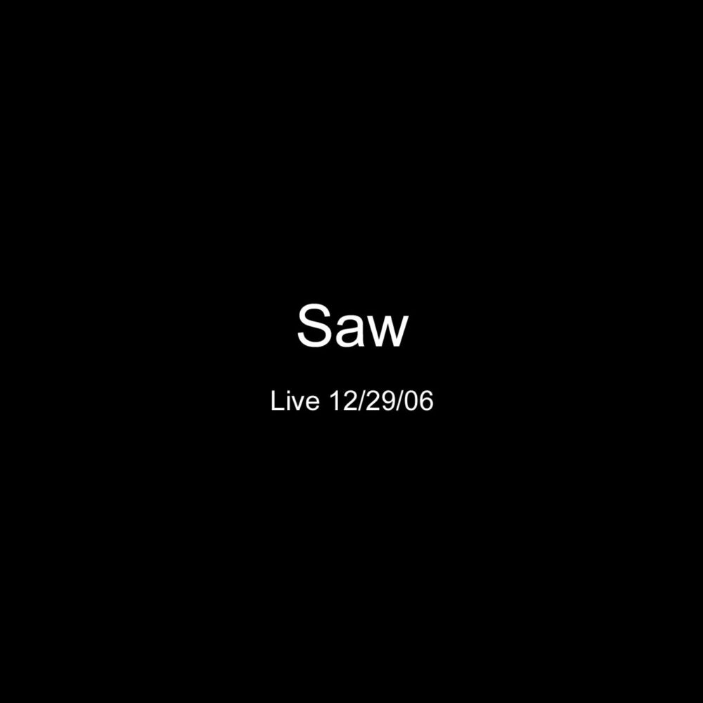 Picture of Saw Live 12-29-06