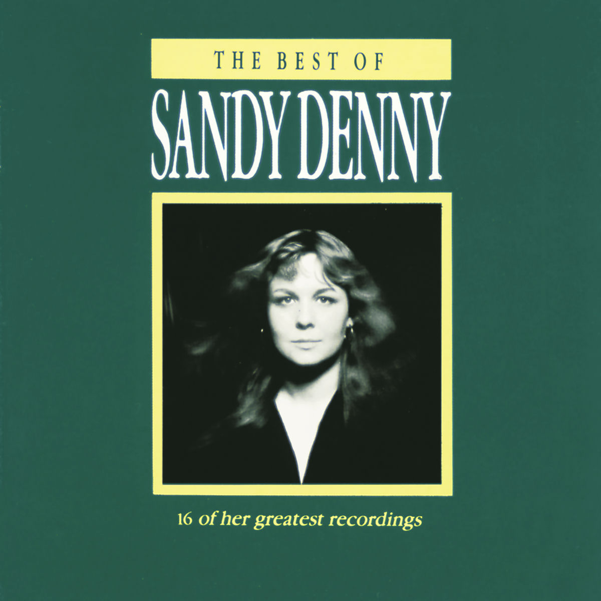 Sandy Denny - The Best Of Sandy Denny | Deezer
