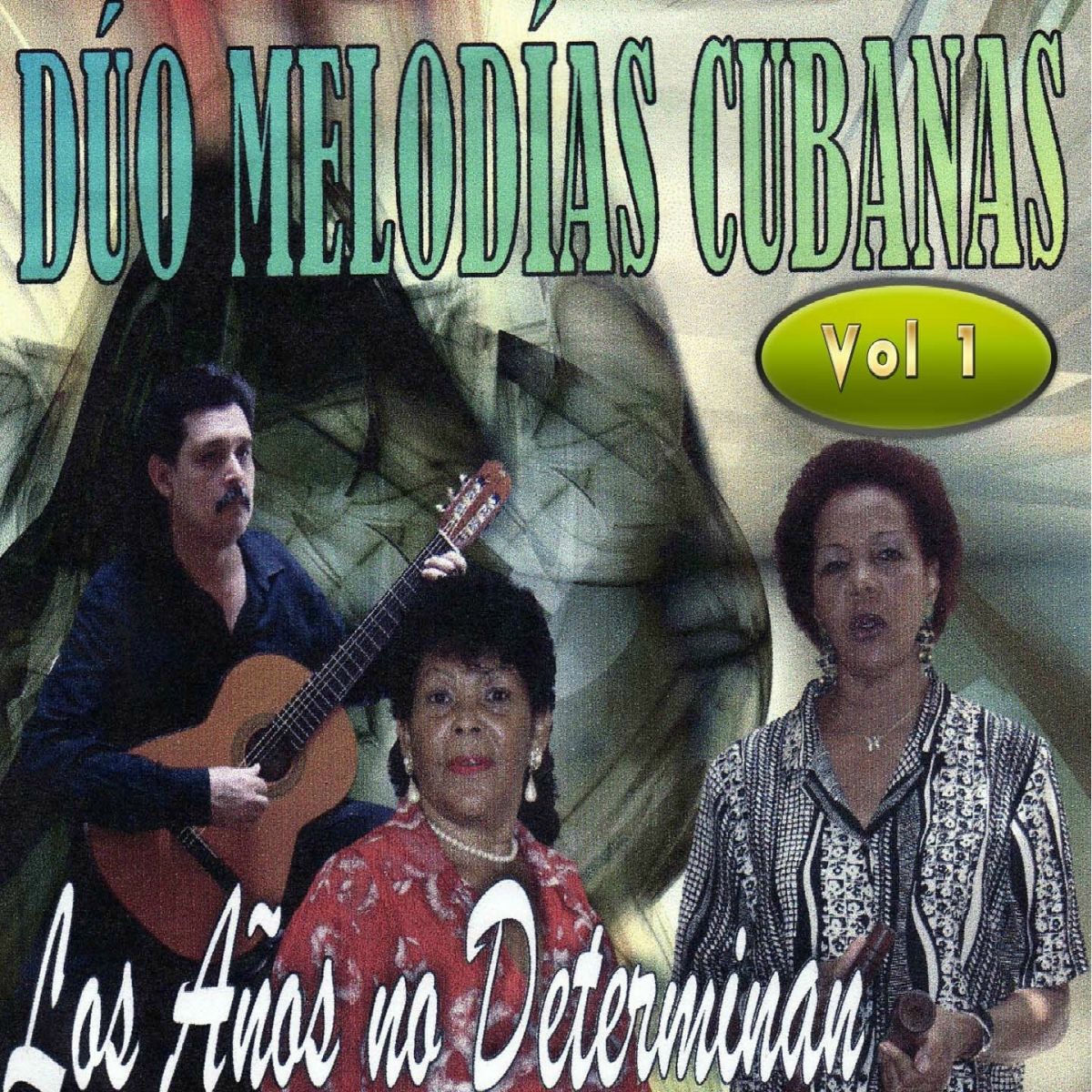 Album cover of Duo Melodias Cubanas, Vol. 1 (Los Anos No Determinan)